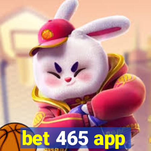 bet 465 app